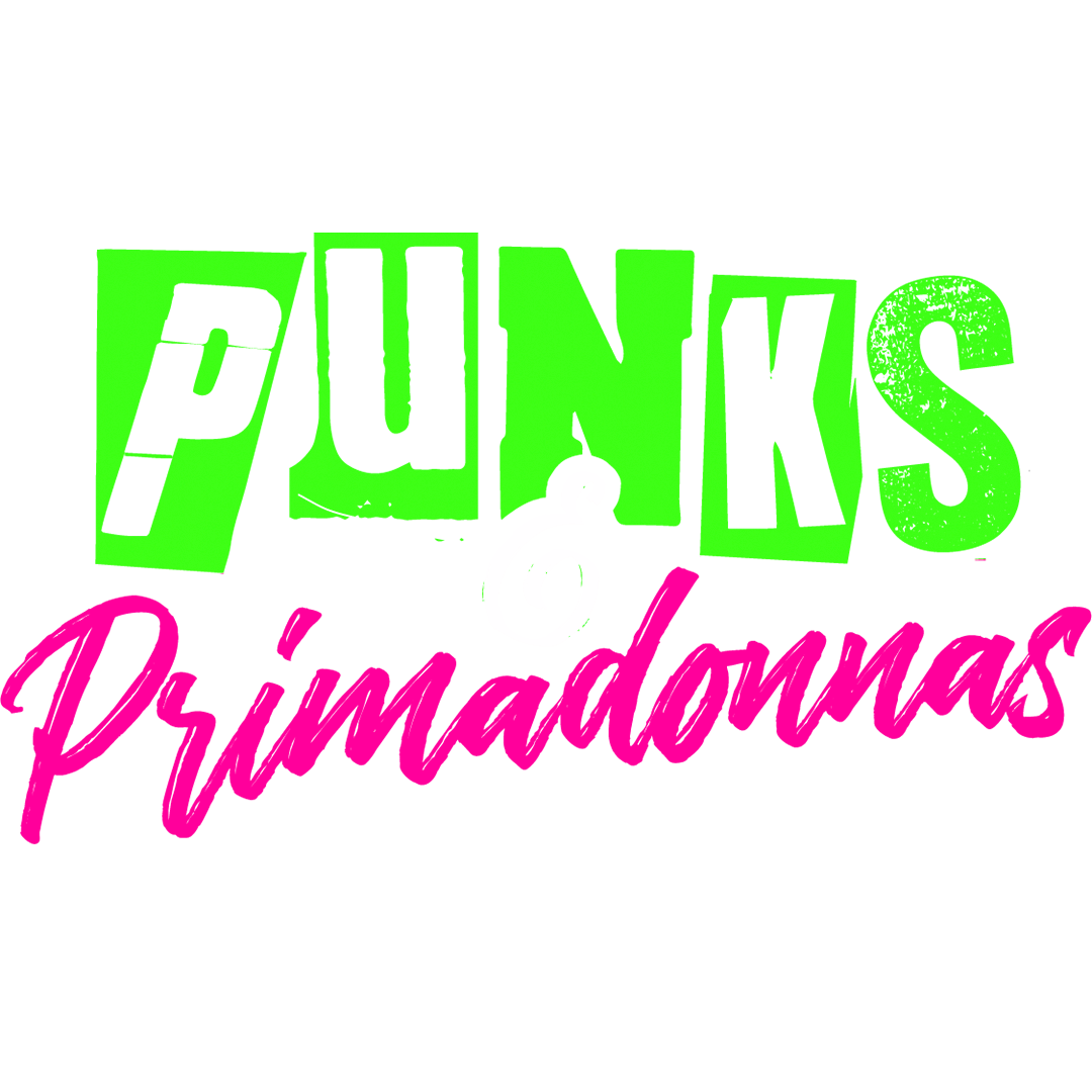 Punks & Primadonnas 