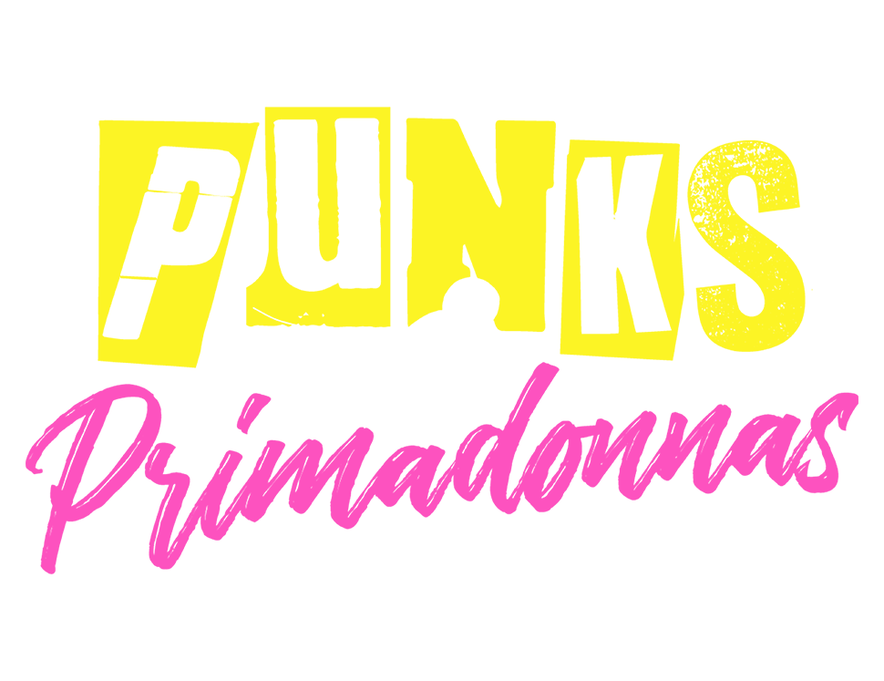 Punks & Primadonnas 